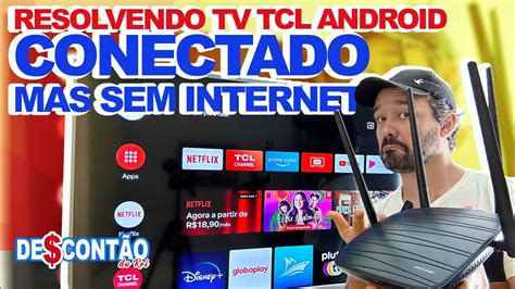 RESOLVENDO SMART TV ANDROID CONECTA MAS NÃO NAVEGA YouTube