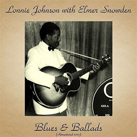 Play Blues And Ballads Remastered 2017 By Lonnie Johnson Elmer Snowden