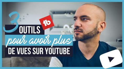 Comment Avoir Plus De Vues Sur Vos Vid Os Youtube Youtube