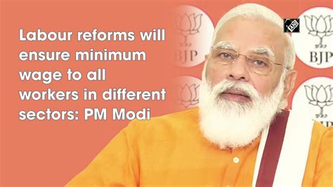 Labour Reforms Will Ensure Minimum Wage To All Workers In Different