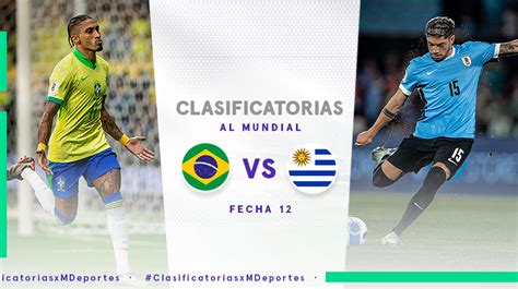 Brasil Vs Uruguay En Vivo Fecha Horario Y Todos Los Detalles Del