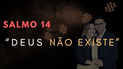 Salmo 14 Estudo Deus Não EXISTE Bíblia Explicada YouTube