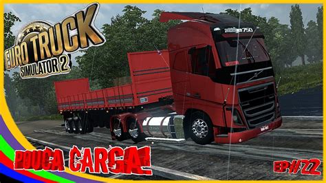 Euro Truck Simulator 2 EP 22 FH 750 Carregando Pouca Carga Chuva