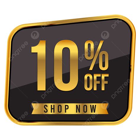 10 Off Shop Now Png 10 Discount Png Up To 10 Off Png Ten Percent