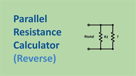 Parallel Resistor Calculator in Reverse