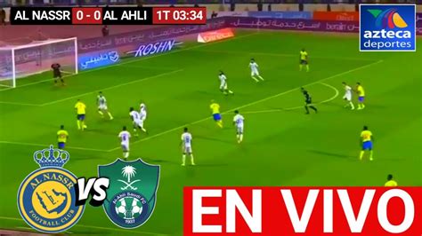 🔴 Al Nassr Vs Al Ahli Saudi En Vivo Hoy Jornada 7 Liga De Arabia Saudita Donde Ver Partido De