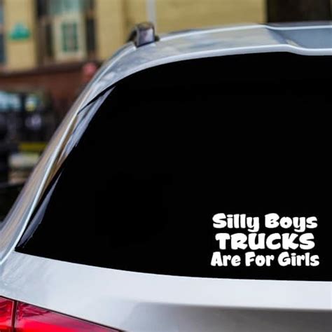 Silly Boys Trucks Are For Girls Vinyl Decal White Window Sticker Automotive