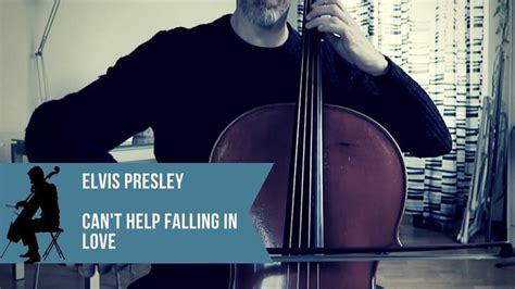 Elvis Presley Cant Help Falling In Love For Cello And Piano Cover Youtube Cant Help