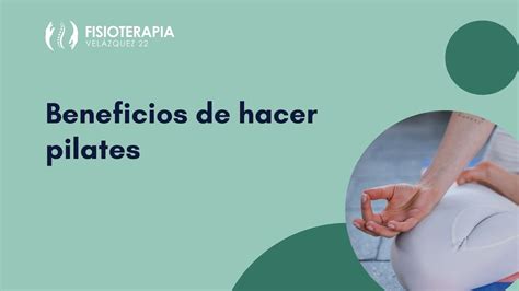 10 Beneficios de hacer pilates de forma regular Velázquez 22