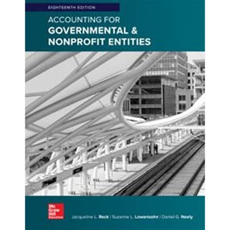 Accounting For Governmental And Nonprofit Entities 18th Edition