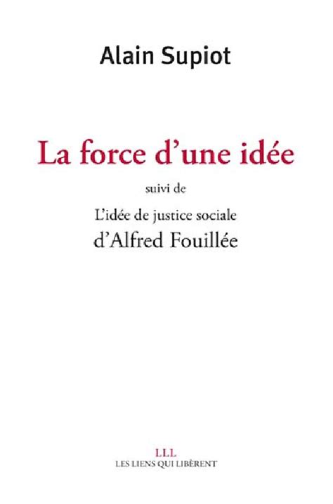 La Force D Une Id E Alfred Fouill E Alain Supiot Lgdj Fr