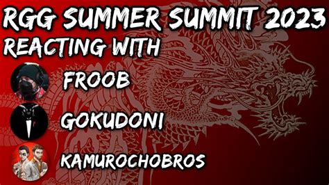 RGG SUMMER SUMMIT W FROOB GOKUDONI AND KAMUROCHOBROS YouTube