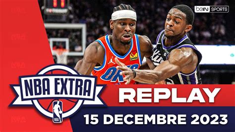 Replay Nba Extra 1512 Un Duel Au Sommet Entre Deaaron Fox Et