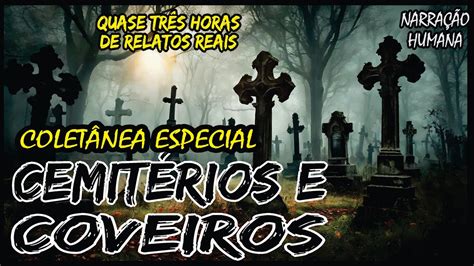 Especial Coveiros E Cemit Rios Os Relatos Mais Curtidos Do Canal