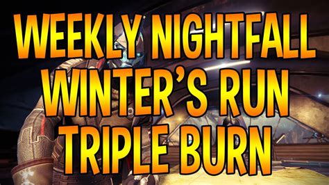 Weekly Nightfall Strike Winter S Run TRIPLE BURN 02 03 2015