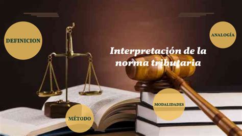 Interpretaci N De La Norma Tributaria By Jeni Soliz Suarez On Prezi