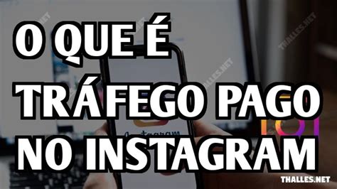 O que é tráfego pago no Instagram