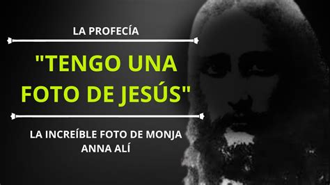 La increíble historia de la monja que FOTOGRAFIÓ a Jesús profecia