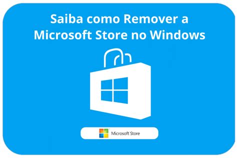 Como Desinstalar Microsoft Store Do Windows Descubra A Emo O Das