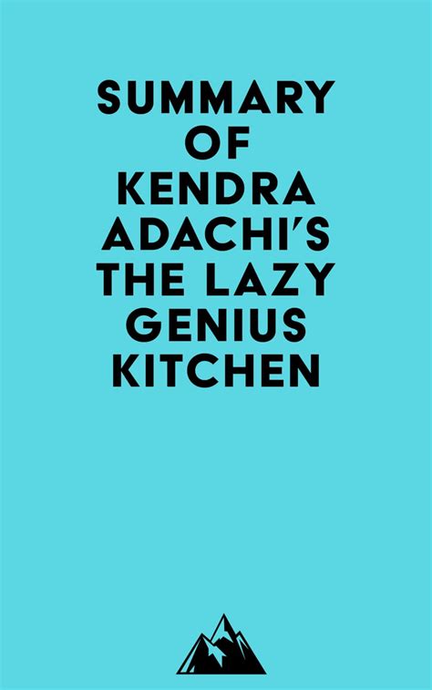 Summary Of Kendra Adachis The Lazy Genius Kitchen 9798822515079