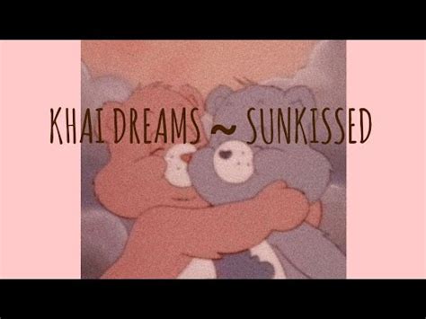 Khai Dreams Sunkissed Lyrics Youtube