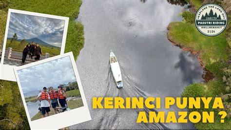 Pasutri Explore Kerinci Seblat Amazon Of Kerinci And Kebun Teh Terluas