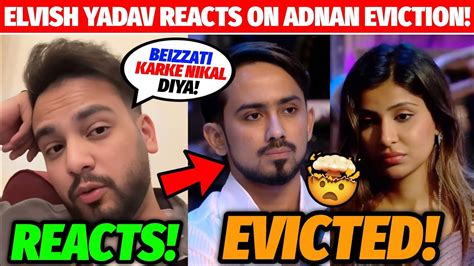 Elvish Yadav Shocking Reaction On Adnan Shaikh Sana Sultan Eviction