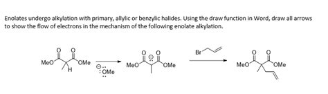 Solved Enolates Undergo Alkylation With Primary Allylic Or Chegg