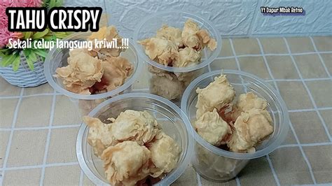 Resep Tahu Krispi Super Renyah Sekali Celup Langsung Kriwil Youtube