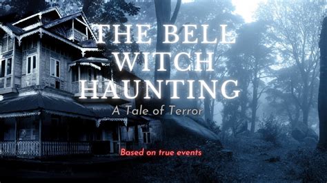 The Bell Witch Haunting A Tale Of Terror Youtube