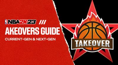 Nba K Mycareer Current Gen Next Gen Takeovers Guide