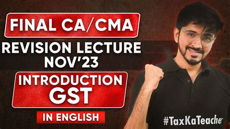 Ca Final Gst Introduction Gst Revision In English Ca Cma Final