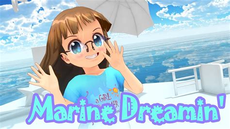 【mmd】marine Dreamin【アイマリンプロジェクト】 Youtube