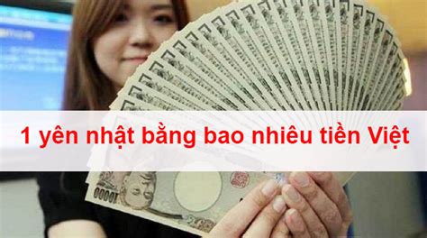 1 Yên Nhật Bằng Bao Nhiêu Tiền Việt Tỷ Giá Yên Nhật Hôm Nay Phanvanit