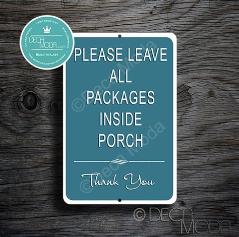 Please Leave All Packages Inside Porch Delivery Sign Sign For