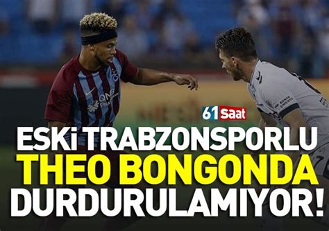 Trabzonspor un eski futbolcusu Theo Bongonda durdurulamıyor TRABZON