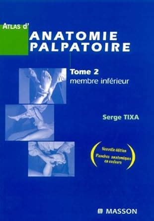 Amazon In Buy Atlas D Anatomie Palpatoire Tome Membre Inferieur