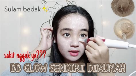 Bb Glow Sendiri Dirumah Sulam Bedak Youtube