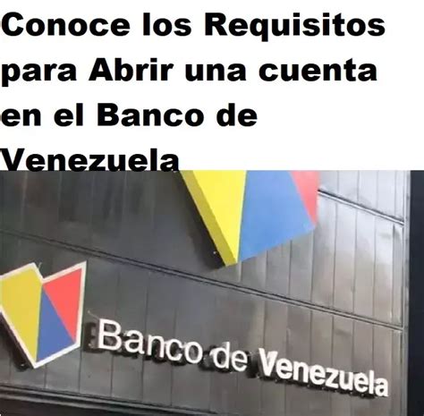 Requisitos Para Abrir Una Cuenta En El Banco De Venezuela 2025