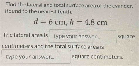 Solved Find The Lateral And Total Surface Area Of The Cylinder Round