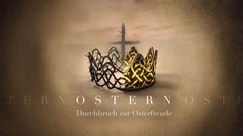 Ostern Durchbruch Zur Osterfreude Youtube