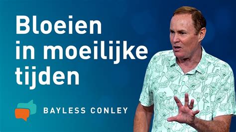 Nieuwe Kracht In Moeilijke Tijden Bayless Conley Youtube