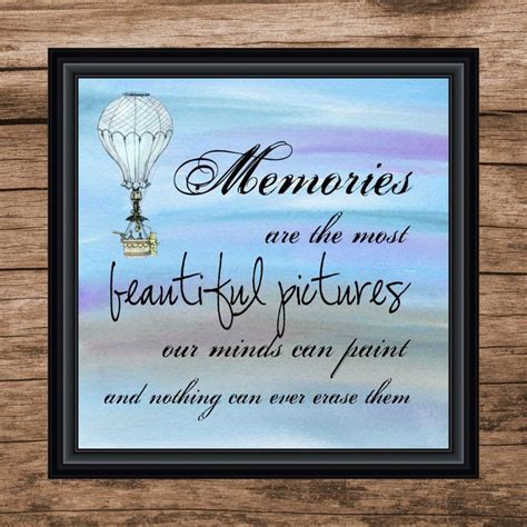 Memories Are The Most Beautiful Pictures Our Minds Can Paint And