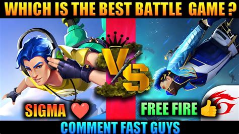 Sigma Vs Free Fire Which Your Favourite Game Which Is One Of The