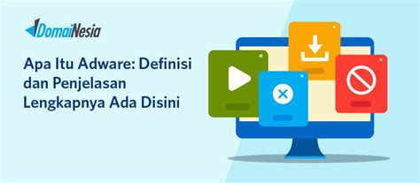 Apa Itu Adware Definisi Dan Penjelasan Lengkapnya Ada Disini