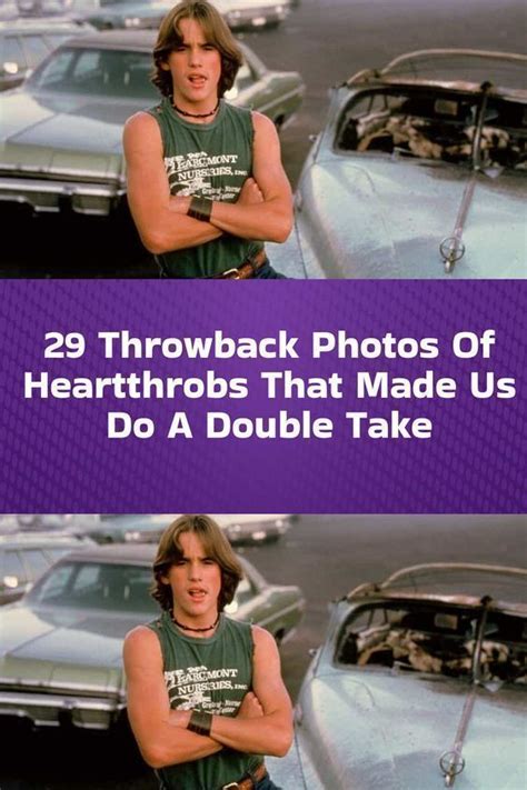 29 Throwback Photos Of Heartthrobs That Made Us Do A Double Take Heartthrob Double Take