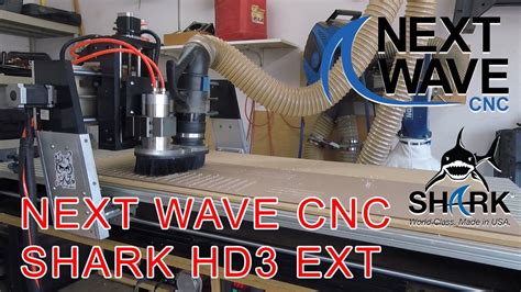 Next Wave CNC Router Shark HD3 Extended Bed Cutting Acrylic YouTube