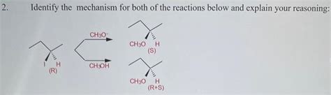 Solved Identify the mechanism for both of the reactions | Chegg.com 