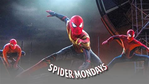 Spider Mondays Rivivi Tutti I Film Di Spider Man Al Cinema