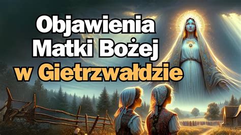 Objawienia Matki Bożej w Gietrzwałdzie YouTube